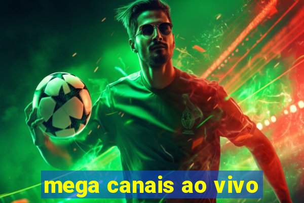 mega canais ao vivo